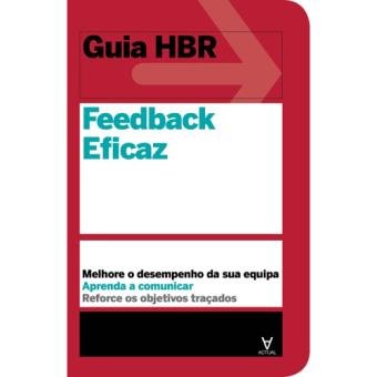 Guia Harvard Business Review: Feedback Eficaz