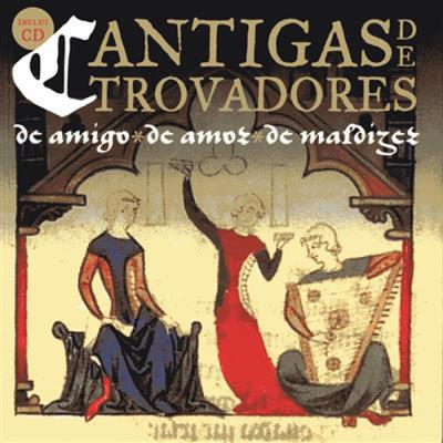 Cantigas de Trovadores - De Amigo, de Amor, de Maldizer Inclui CD ...
