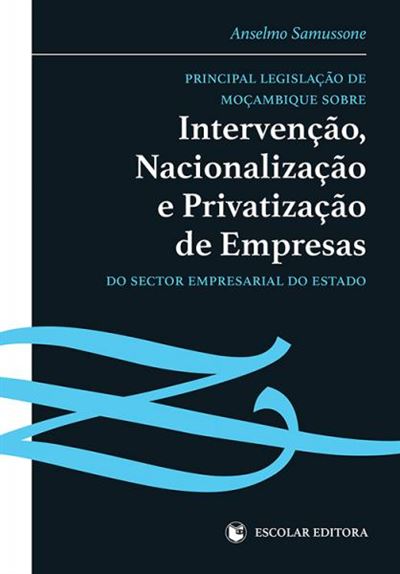 Principal Legislação De Moçambique Sobre Intervenção, Nacionalização E ...