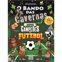 O Bando das Cavernas - Livro 49: Supercampeões de Futebol