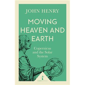Moving Heaven and Earth (Icon Science)