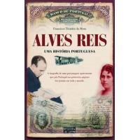 Alves Reis – Uma História Portuguesa