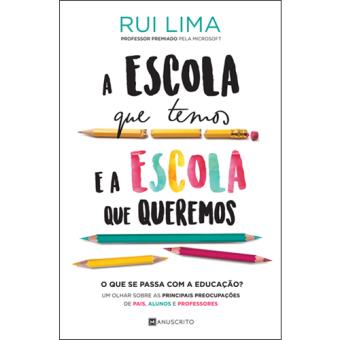 A Escola que Temos e a Escola que Queremos