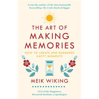 The Art of Making Memories