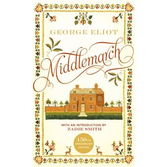Middlemarch : The 150th Anniversary Edition introduced by Zadie Smith - 1