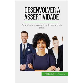 Desenvolver a assertividade - 1