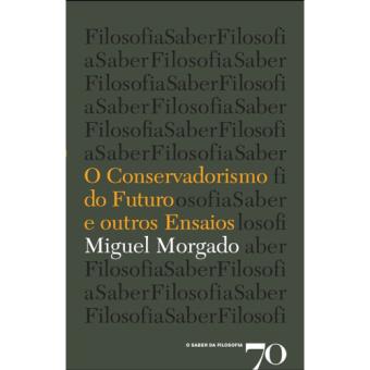 O Conservadorismo do Futuro e Outros Ensaios
