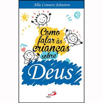 Como Falar às Crianças sobre Deus