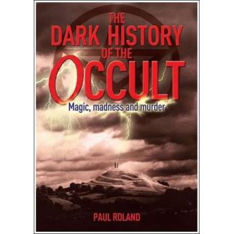 The Dark History of the Occult