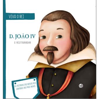 Viva o Rei - D. João IV, o Restaurador
