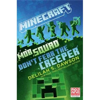 Minecraft - Mob Squad : Don't Fear the Creeper - Brochado - Delilah S ...