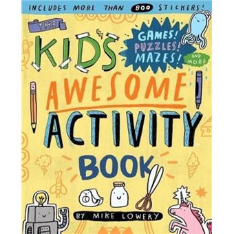 The Kid's Awesome Activity Book : Games! Puzzles! Mazes! And More! - 1