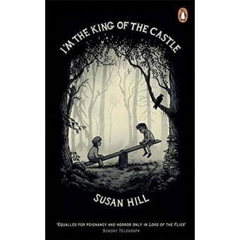 I'm the King of the Castle: Susan Hill