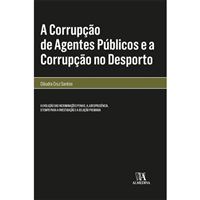 A Corrupção de Agentes Públicos e a Corrupção no Desporto