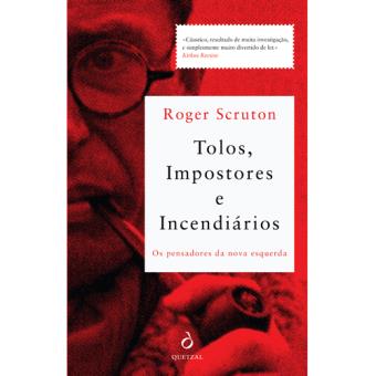 Tolos, Impostores e Incendiários