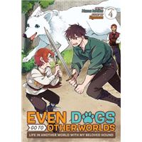 Even Dogs Go to Other Worlds - Life in Another World with My Beloved Hound   - Volume 4