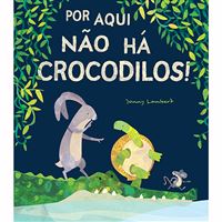 Por Aqui Não Há Crocodilos!