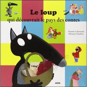 Le Loup Qui Découvrait le Pays des Contes