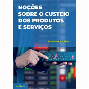 Noções sobre o Custeio dos Produtos e Serviços