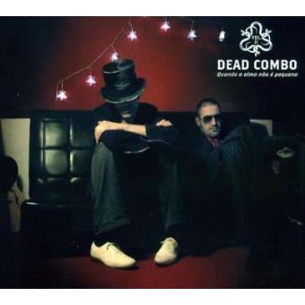 Dead Combo - Vol. 2: Quando a Alma não é Pequena