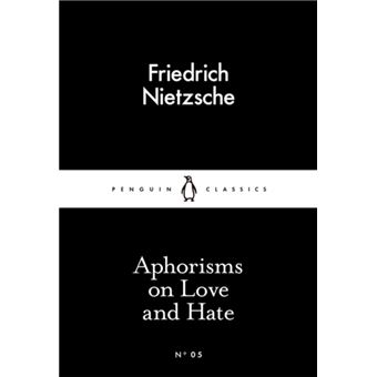 Aphorisms on Love and Hate