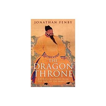 Dragon Throne: China's Emperors from the Qin to the Manchu.Dragon Throne: China's Emperors from the Qin to the Manchu.