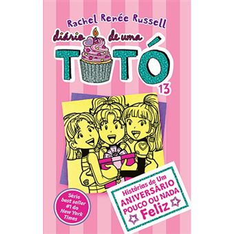 Diário de Uma Totó - Livro 13: Histórias de um Aniversário Pouco ou Nada Feliz