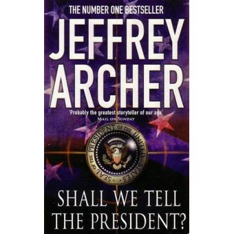 Shall we Tell the President?