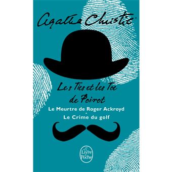 Les Tics et les Toc de Poirot: Le Meurtre de Roger Ackroyd + Le Crime du Golf