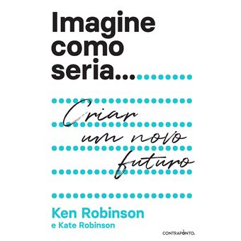 Imagine Como Seria… Criar um Novo Futuro - Brochado …