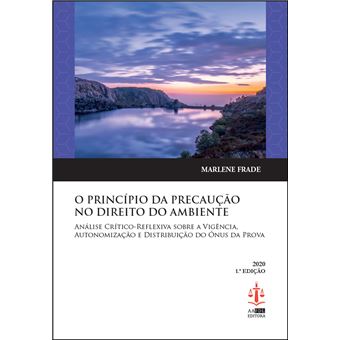 O Princípio da Precaução no Direito do Ambiente