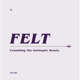 Felt - Crumbling the Antiseptic Beauty - CD + 7'' - CD Álbum