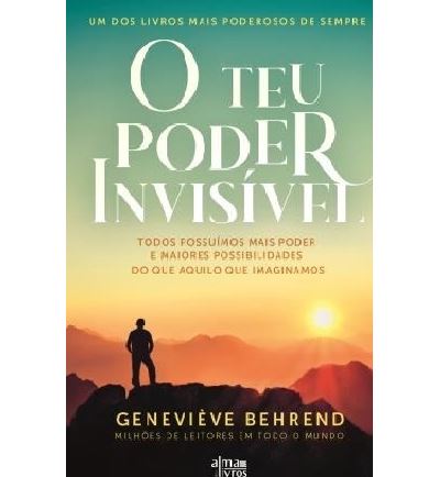 O Teu Poder Invisível - Todos Possuímos Mais Poder e Maiores Possibilidades  do que Aquilo que Imaginamos - Brochado - Geneviève Behrend - Compra Livros  na