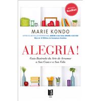 Alegria! Guia Ilustrado na Arte de Arrumar a Sua Casa e a Sua Vida
