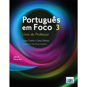 Português em Foco 3: Livro do Professor - QECR Níveis B2