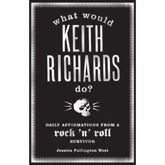 What Would Keith Richards Do?