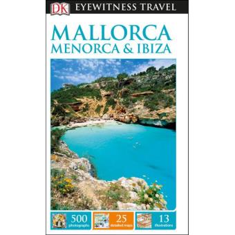Mallorca, Menorca & Ibiza Eyewitness Travel Guide