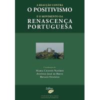A Reacção Contra o Positivismo e o Movimento da Renascença Portuguesa