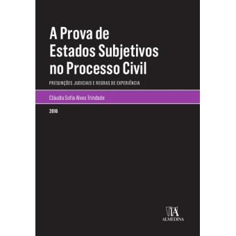 A Prova de Estados Subjetivos no Processo Civil - Presunções e regras de experiência