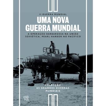 Segunda Guerra Mundial - Livro 4: Uma Nova Guerra Mundial - 1