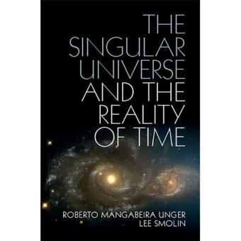 The Singular Universe and the Reality of Time