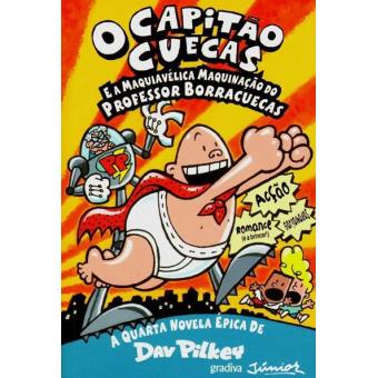 O Capitão Cuecas e a Maquiavélica Maquinação do Professor Borracuecas