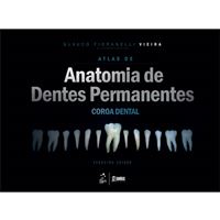 Atlas de Anatomia de Dentes Permanentes - Coroa Dental