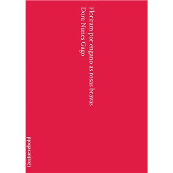 Floriram por Engano as Rosas Bravas - 1