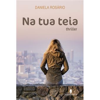 Na Tua Teia - Brochado - Daniela Rosário - Compra Livros na Fnac.pt