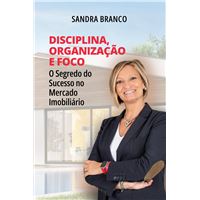 Disciplina, Organização e Foco o Segredo do Sucesso no Mercado Imobiliário