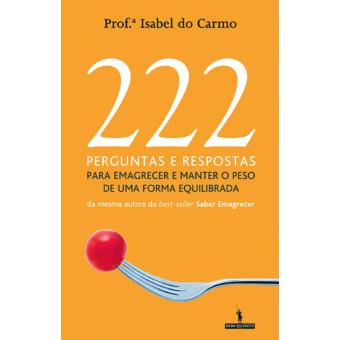 222 Perguntas e Respostas para Emagrecer e Manter o Peso de Uma Forma Equilibrada