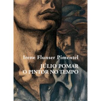 Júlio Pomar: O Pintor no Tempo