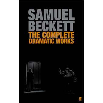 The Complete Dramatic Works of Samuel Beckett