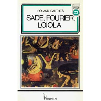 Sade, Fourier, Loiola